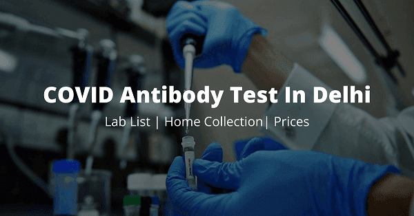COVID Antibody Test in Delhi: Labs & Price [Offers]
