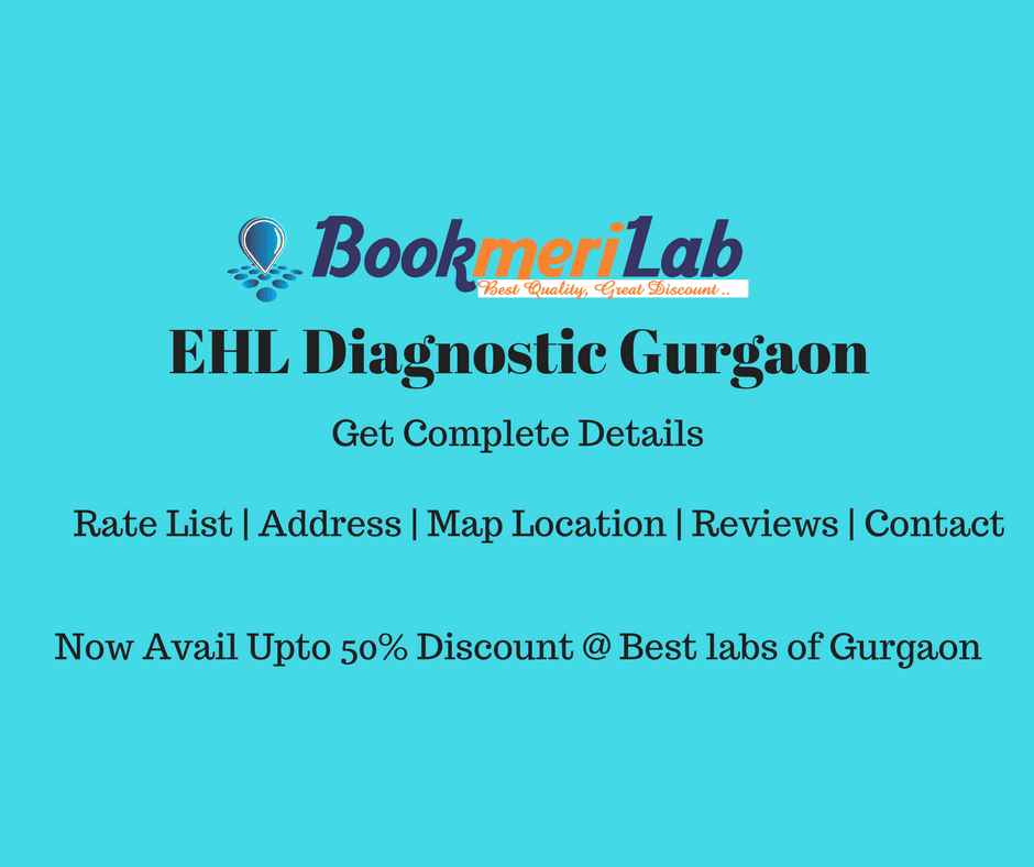 EHL Diagnostic Gurgaon – Get Rate list, Discount & Contact [2026]