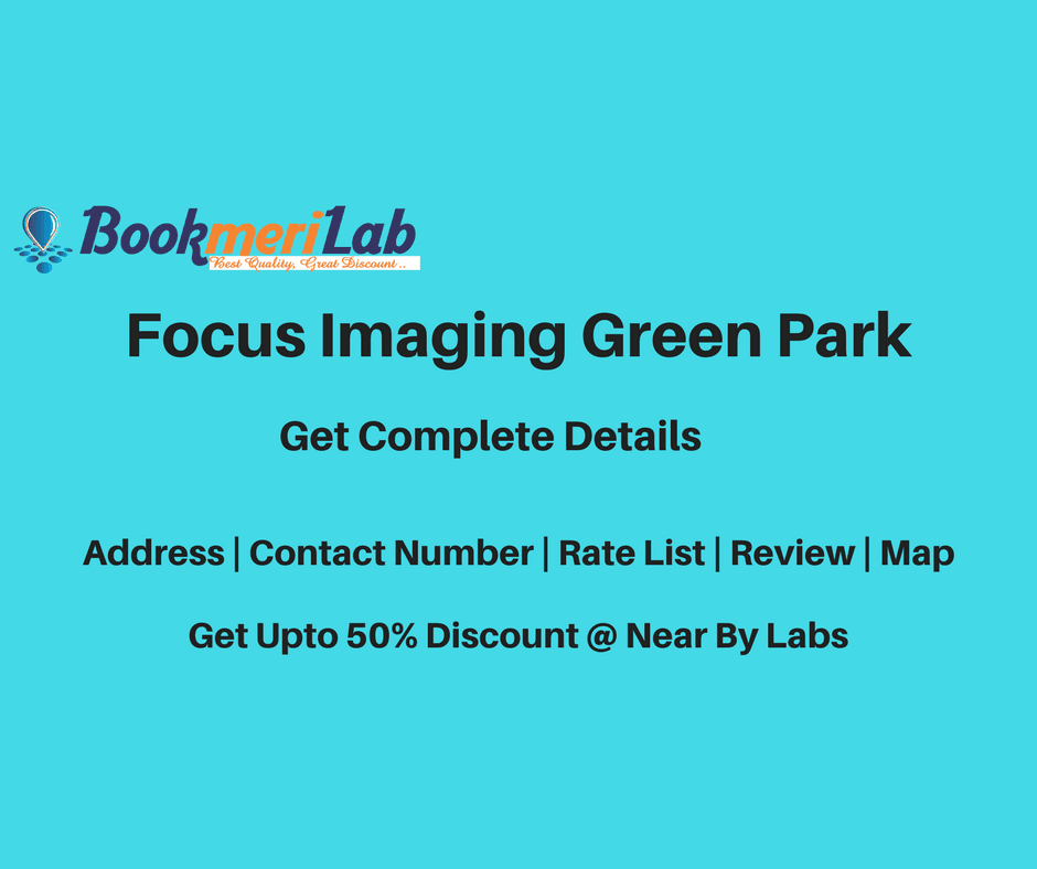 Focus Imaging Green Park – Rate List, Discount & Contact [2026]