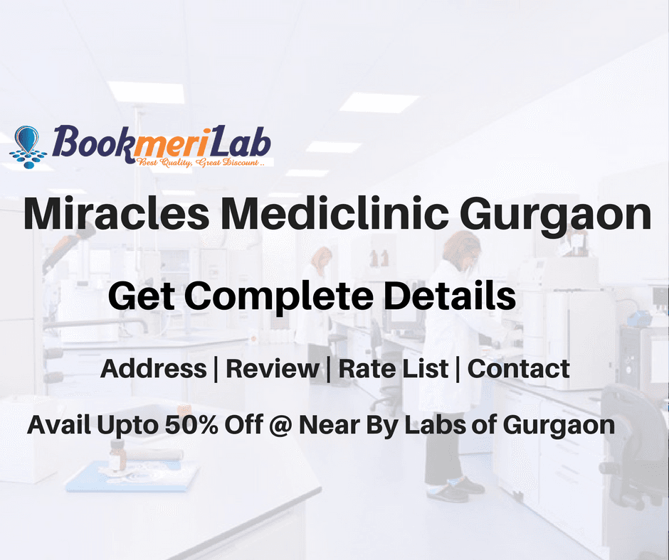Miracles Mediclinic Gurgaon – Get Rate List (Up To 30% Off)